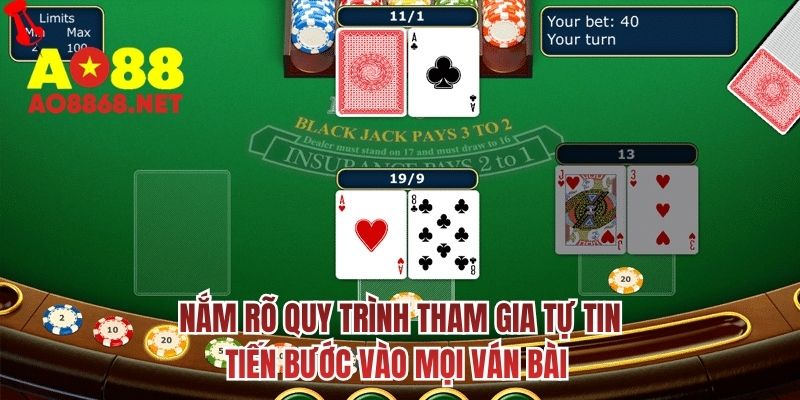 Nắm rõ quy trình tham gia tự tin tiến bước vào mọi ván bài
